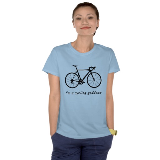 Cycling-related gift ideas: I’m a cycling goddess T-Shirt